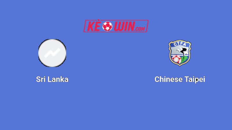 Sri Lanka vs Đài Loan – Kèo bóng đá 17h15 10/06/2025 – Vòng loại Asian Cup 2027