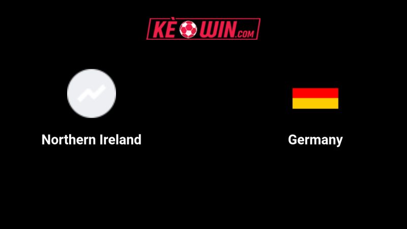 Bắc Ireland vs Đức – Kèo bóng đá 01h45 14/10/2025 – Vòng loại World Cup 2026